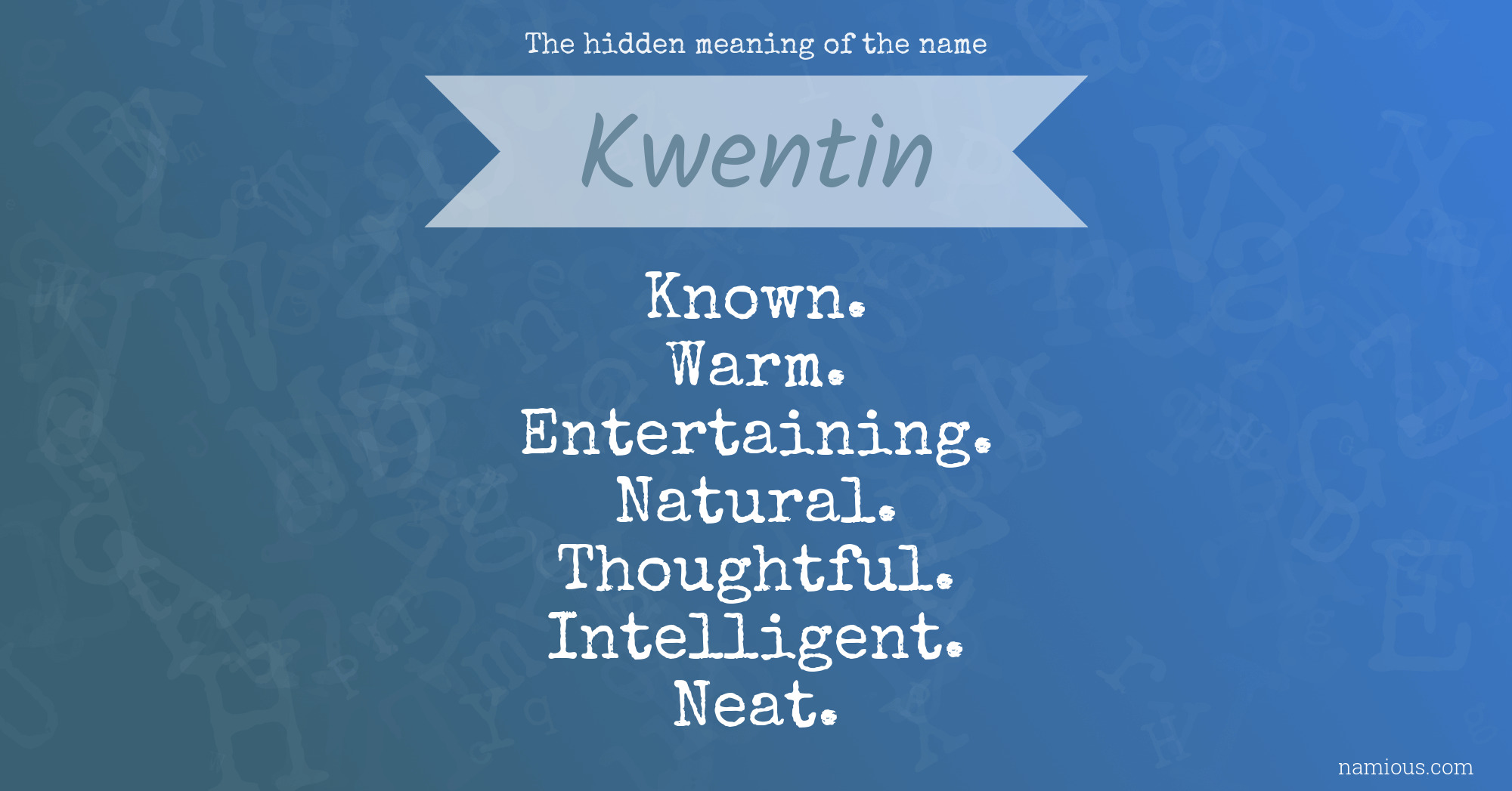 The hidden meaning of the name Kwentin