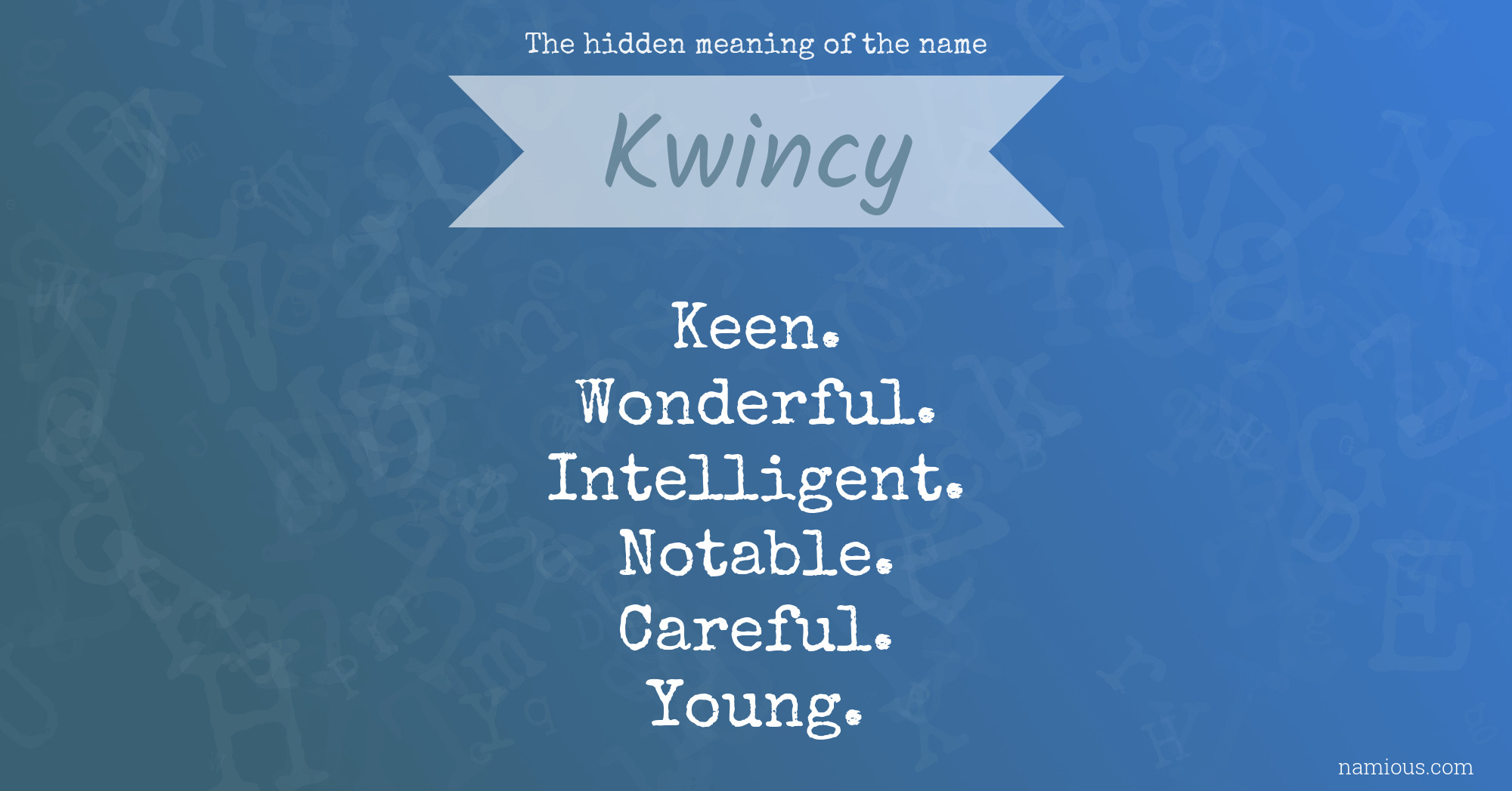 The hidden meaning of the name Kwincy