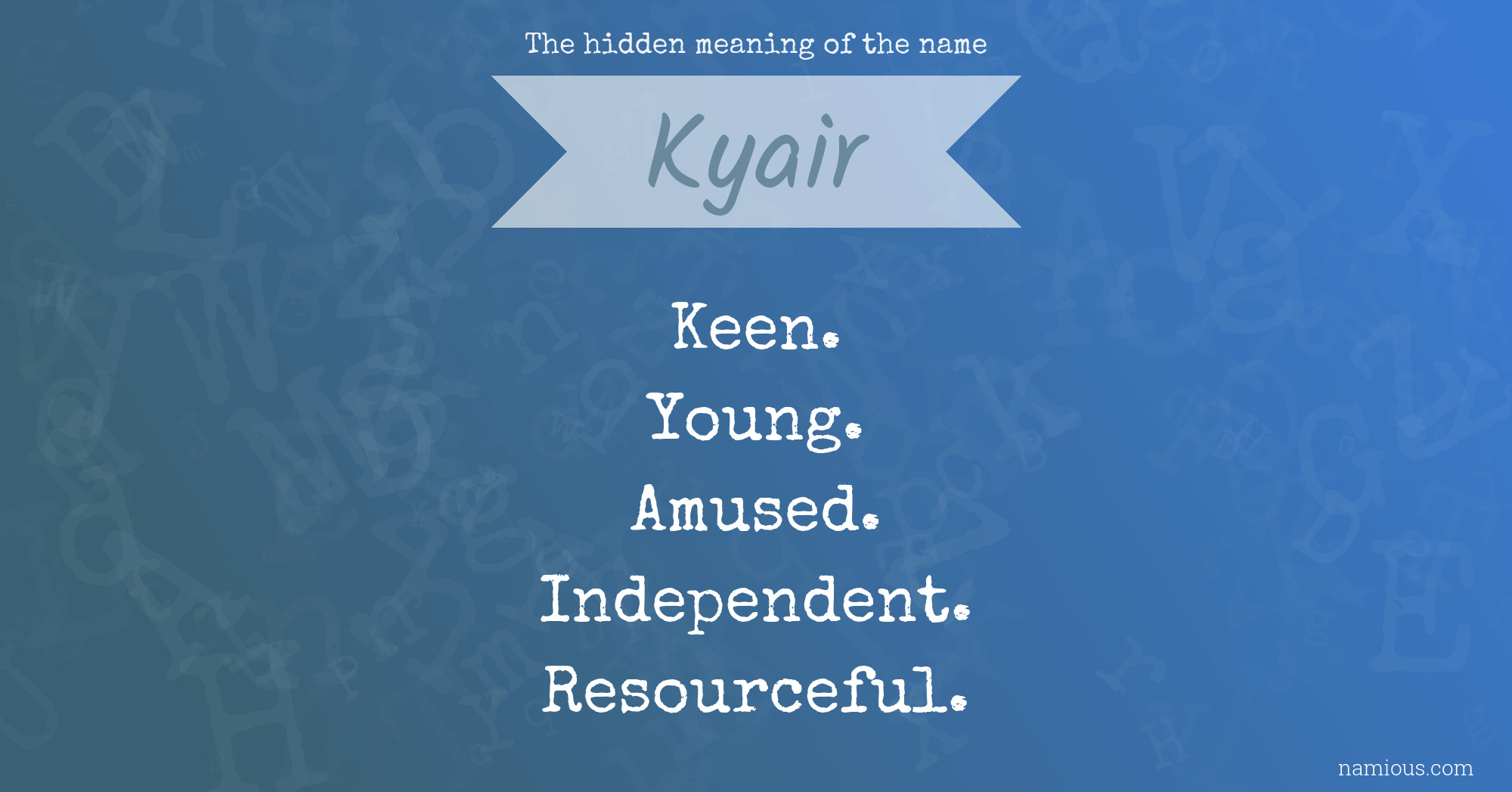 The hidden meaning of the name Kyair