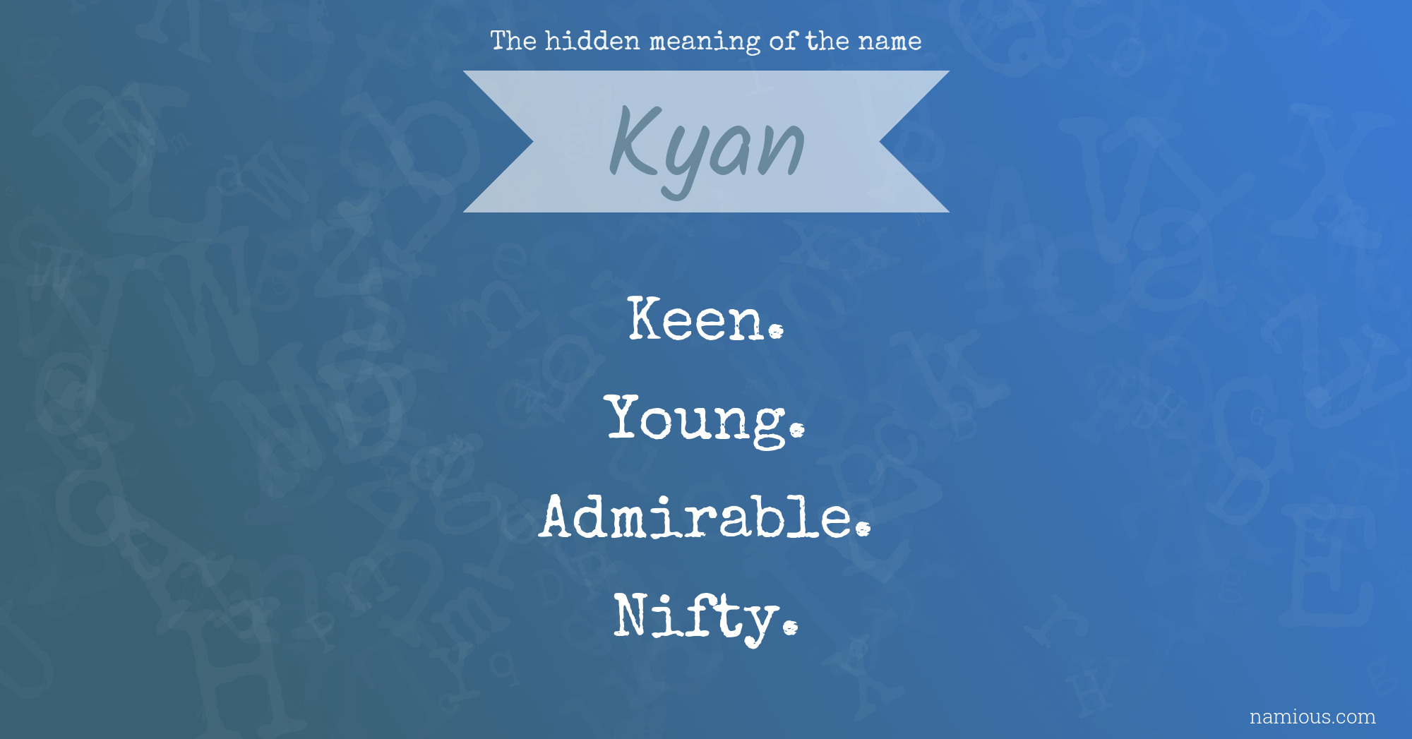 The hidden meaning of the name Kyan