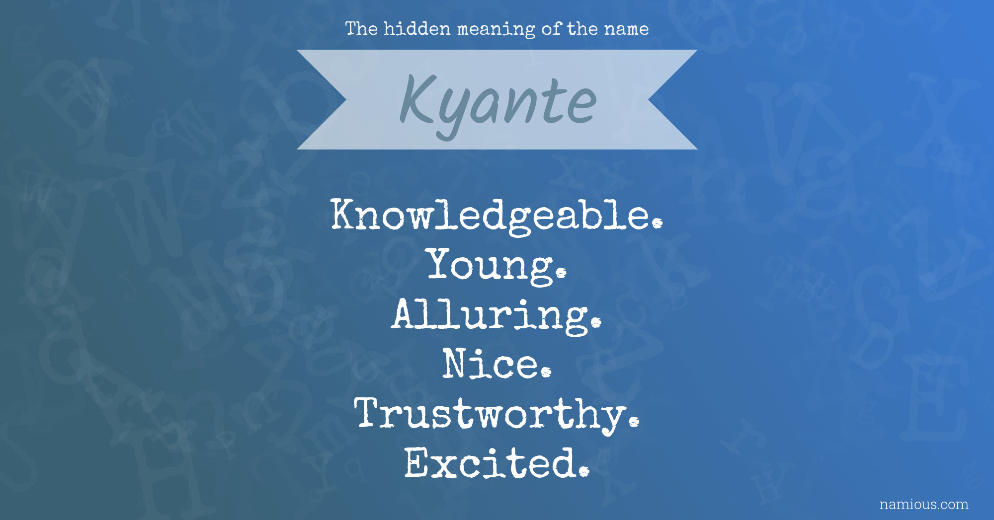 The hidden meaning of the name Kyante