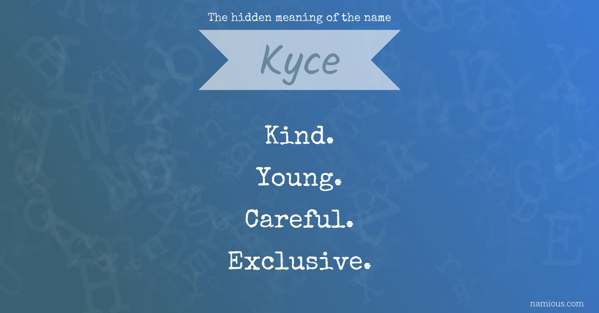 The hidden meaning of the name Kyce