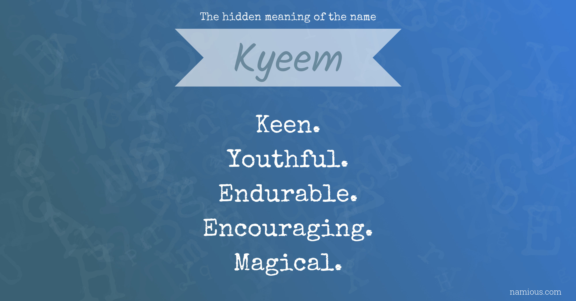 The hidden meaning of the name Kyeem