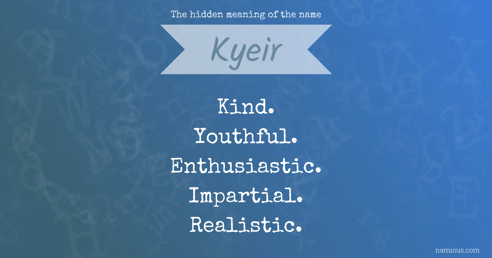 The hidden meaning of the name Kyeir