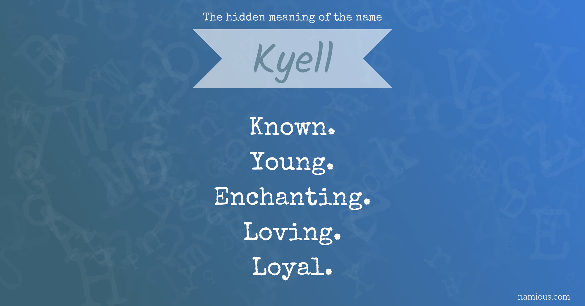 The hidden meaning of the name Kyell