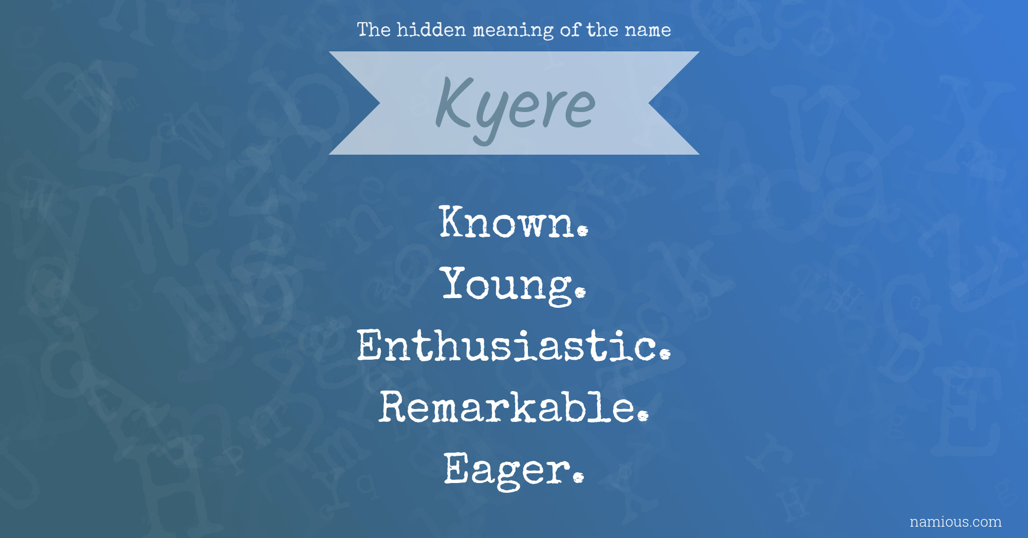 The hidden meaning of the name Kyere