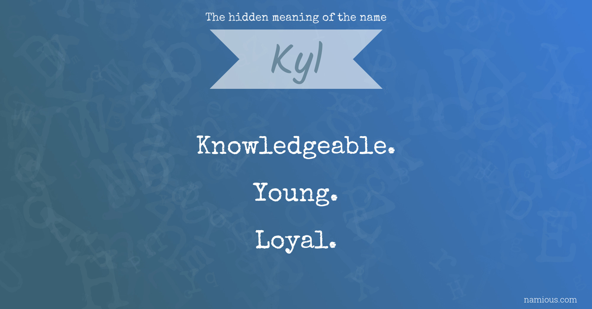 The hidden meaning of the name Kyl