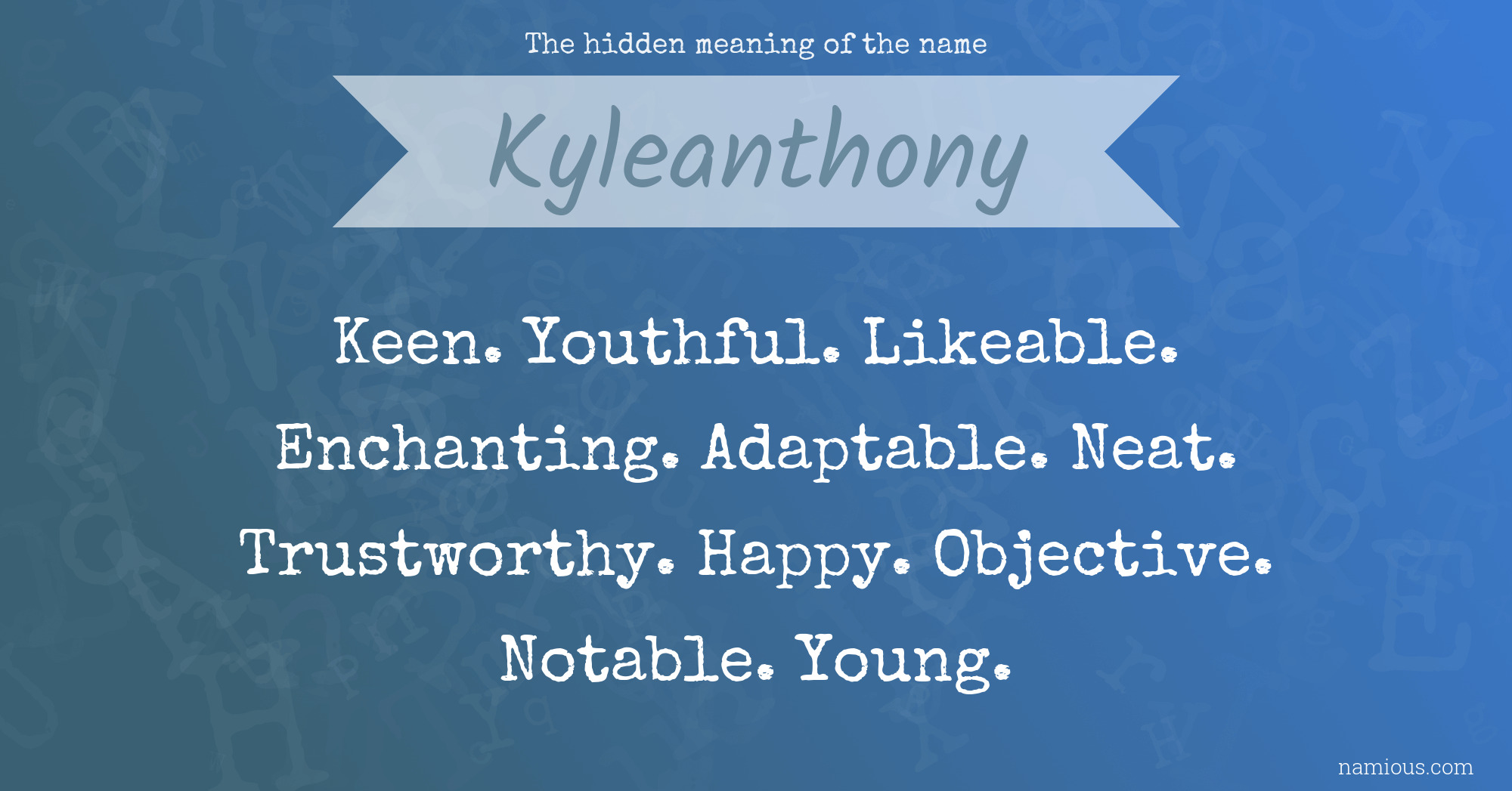 The hidden meaning of the name Kyleanthony