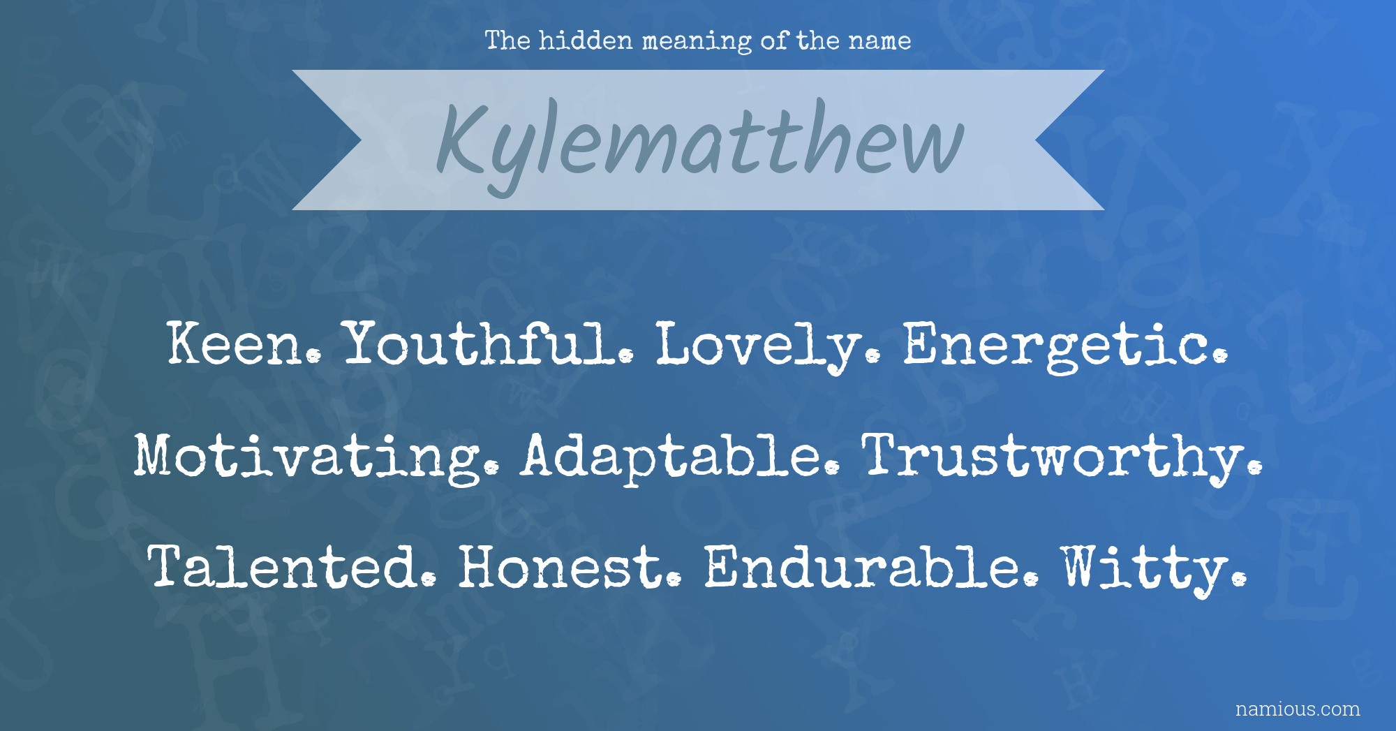 The hidden meaning of the name Kylematthew