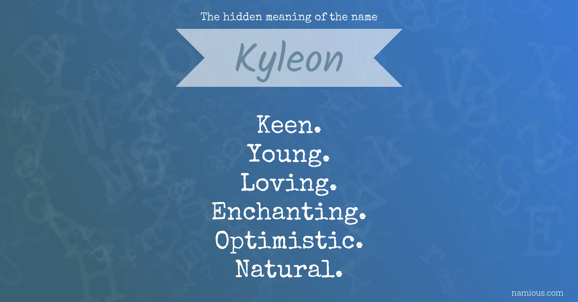 The hidden meaning of the name Kyleon