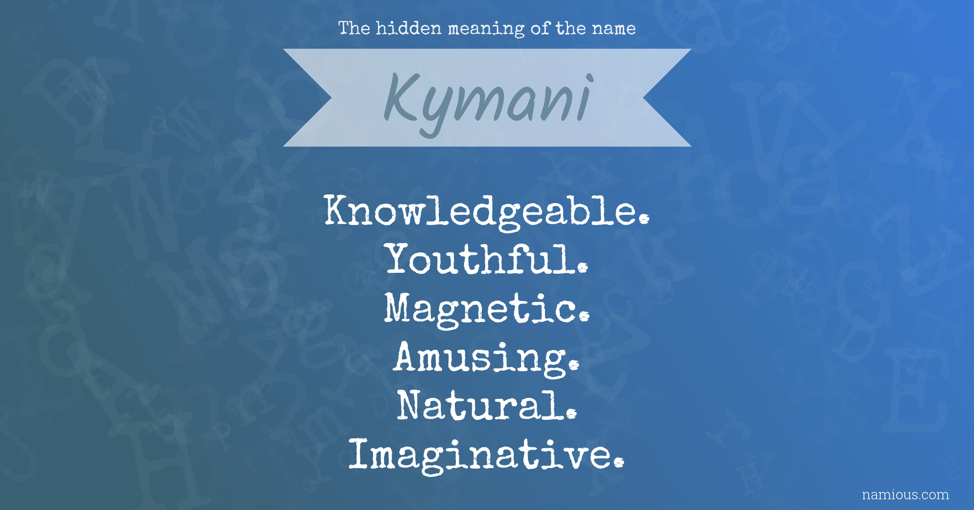 The hidden meaning of the name Kymani