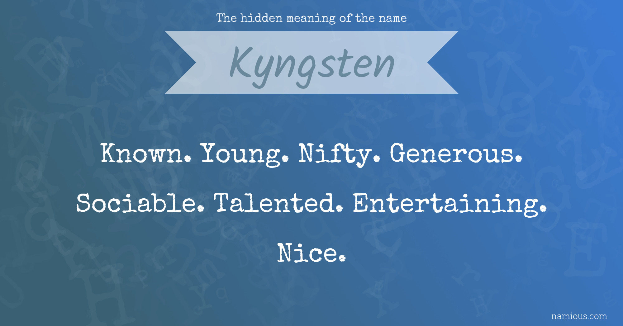 The hidden meaning of the name Kyngsten