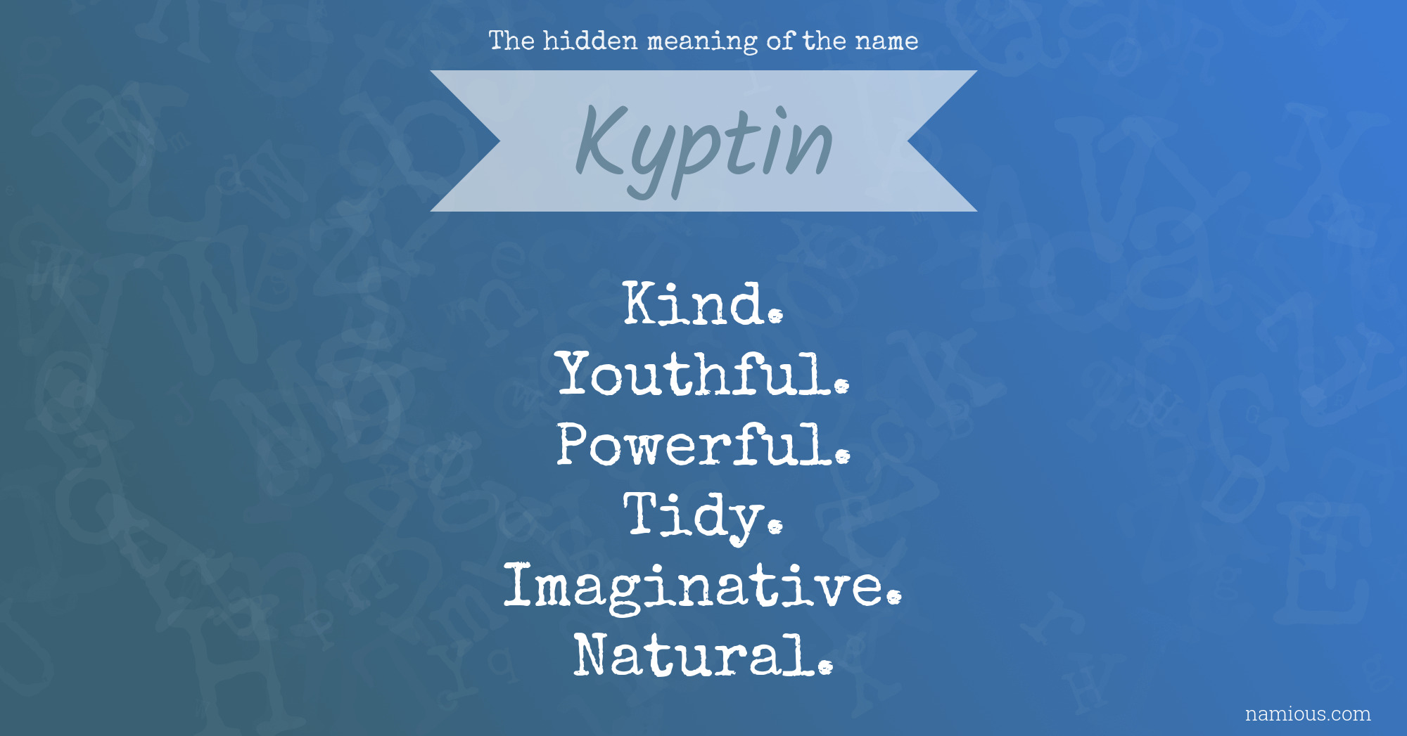 The hidden meaning of the name Kyptin