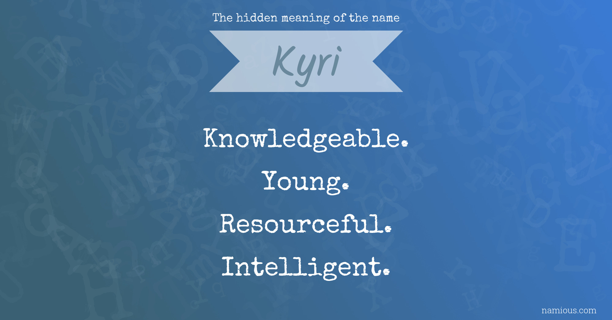 The hidden meaning of the name Kyri