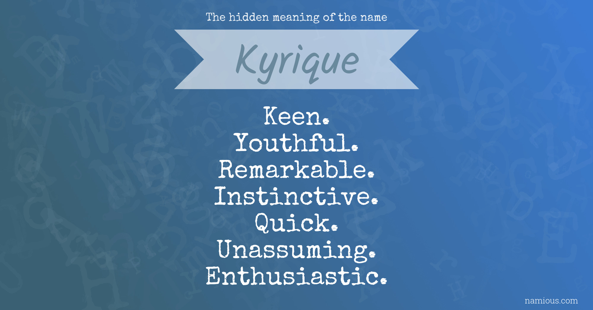 The hidden meaning of the name Kyrique