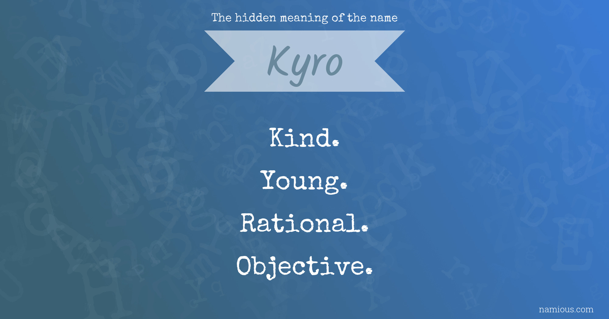 The hidden meaning of the name Kyro