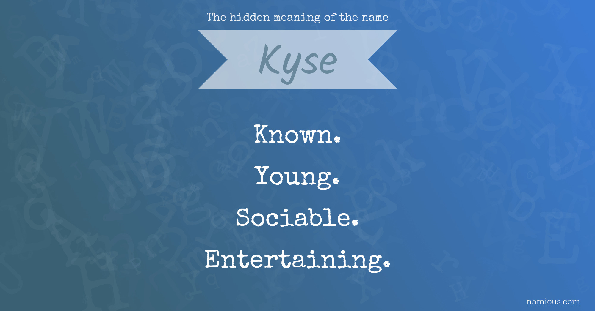 The hidden meaning of the name Kyse