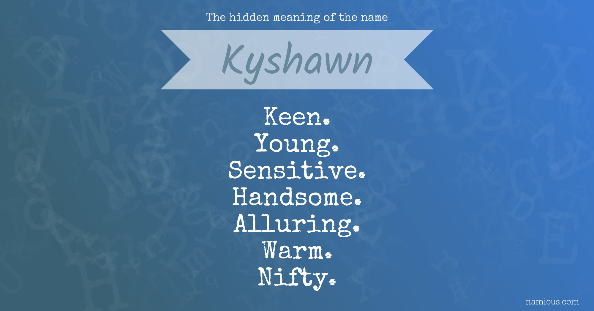 The hidden meaning of the name Kyshawn