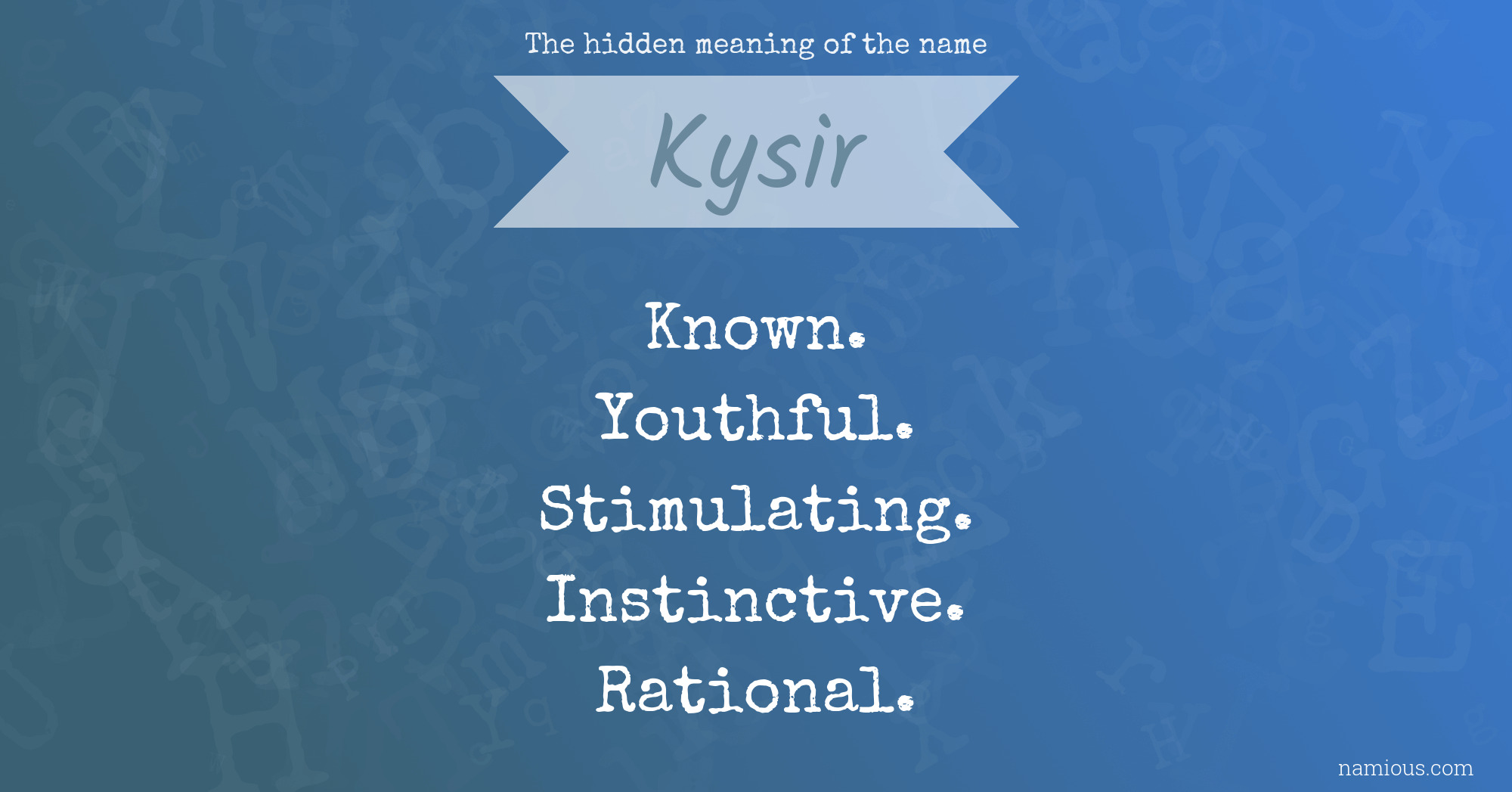 The hidden meaning of the name Kysir