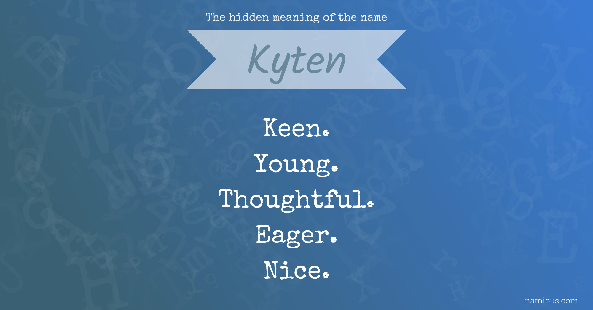 The hidden meaning of the name Kyten