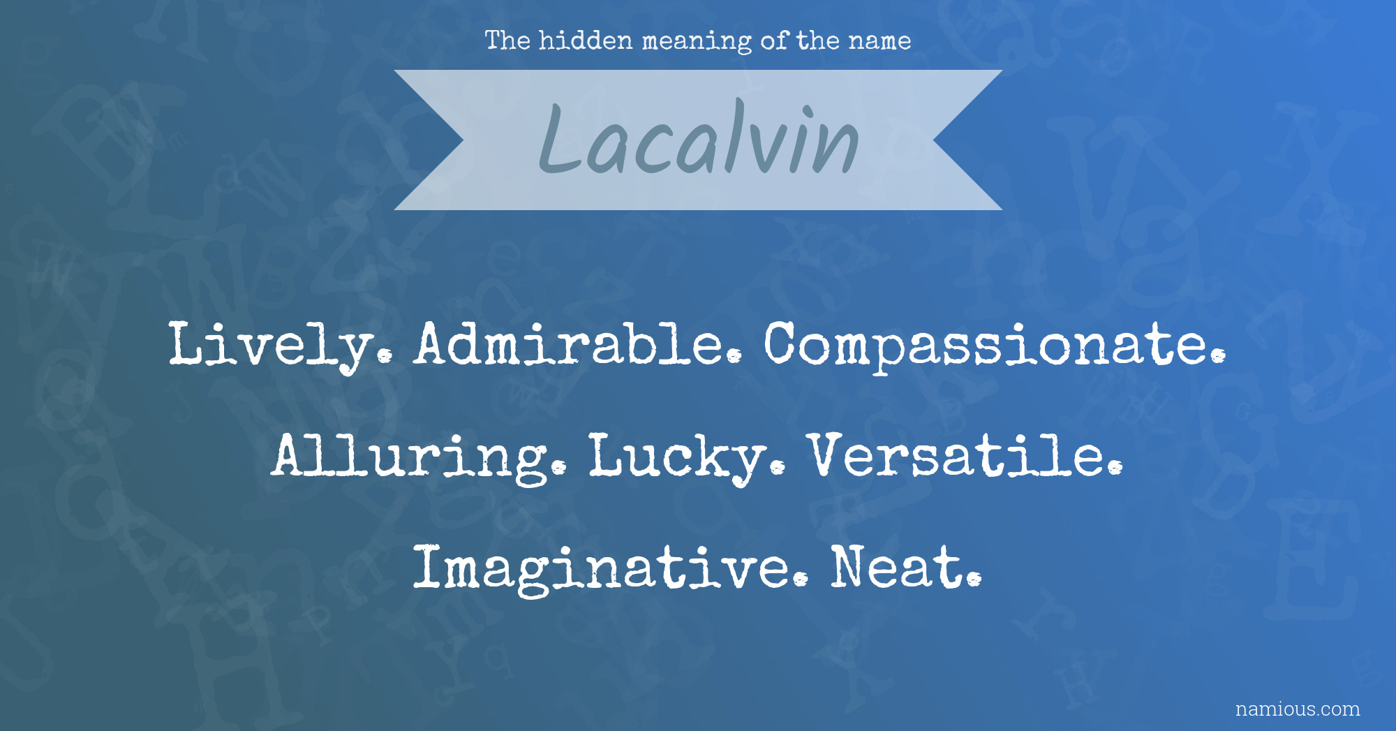 The hidden meaning of the name Lacalvin