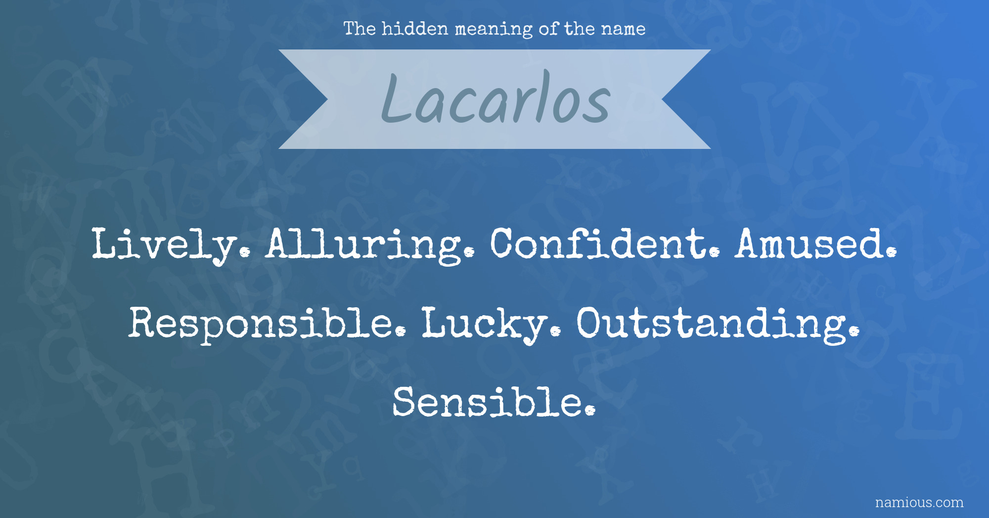 The hidden meaning of the name Lacarlos