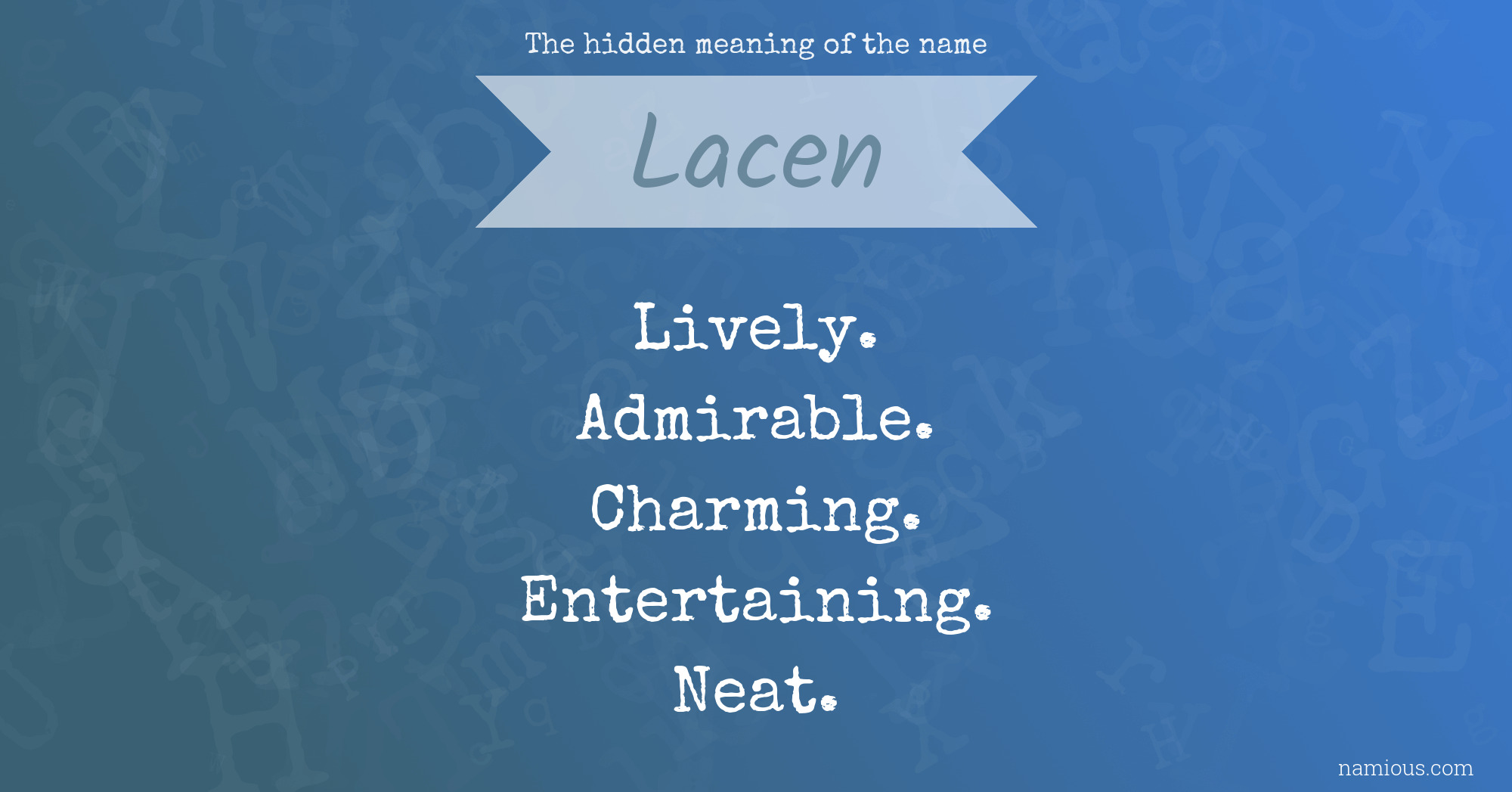 The hidden meaning of the name Lacen