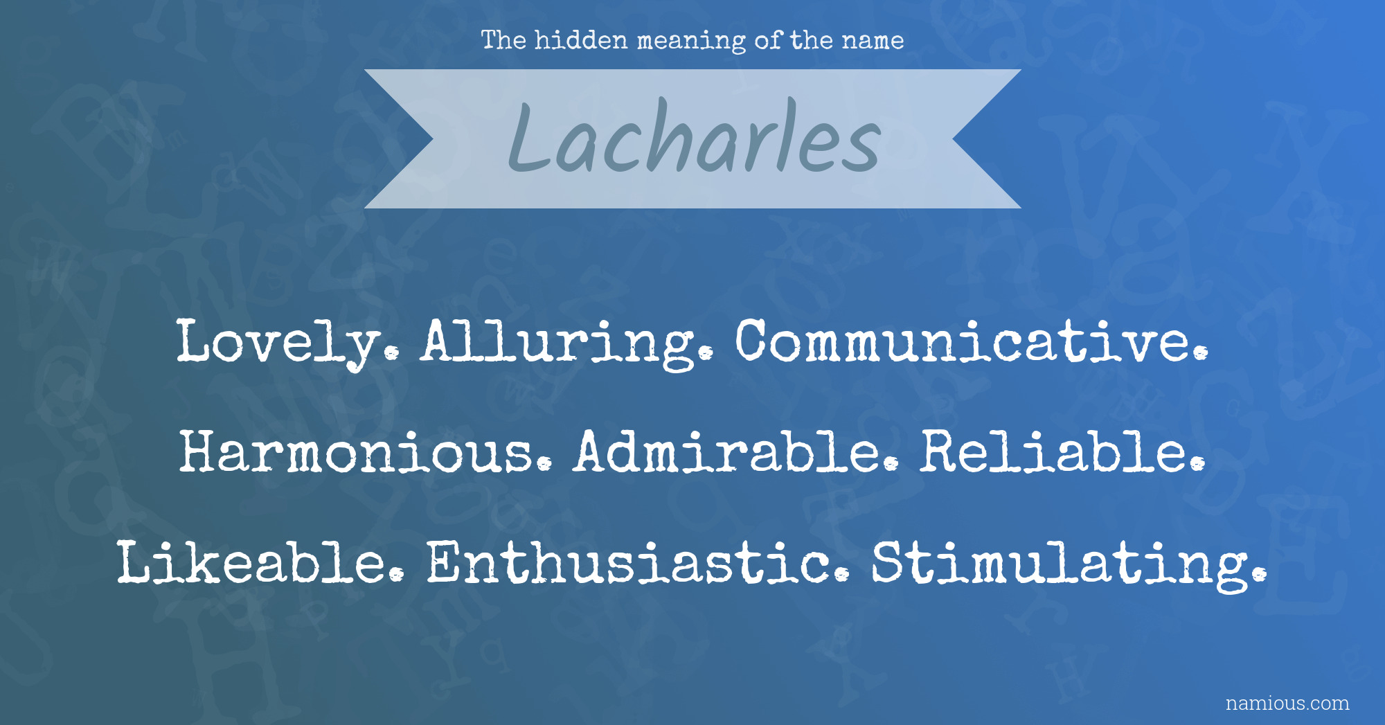 The hidden meaning of the name Lacharles