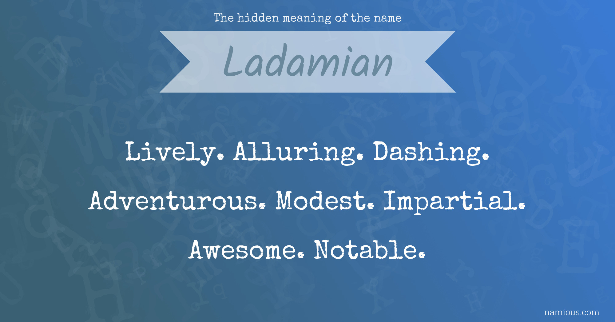 The hidden meaning of the name Ladamian