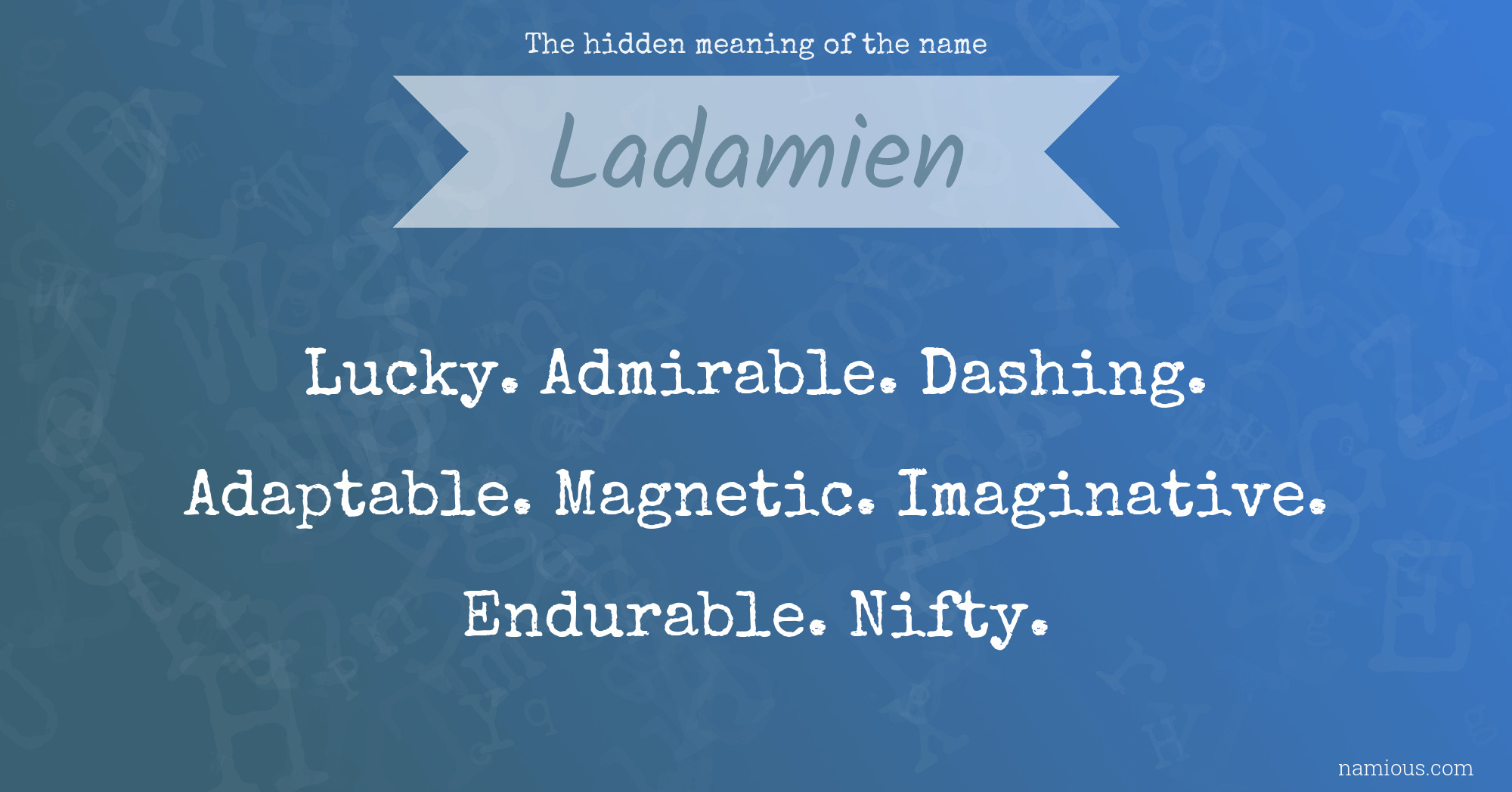 The hidden meaning of the name Ladamien