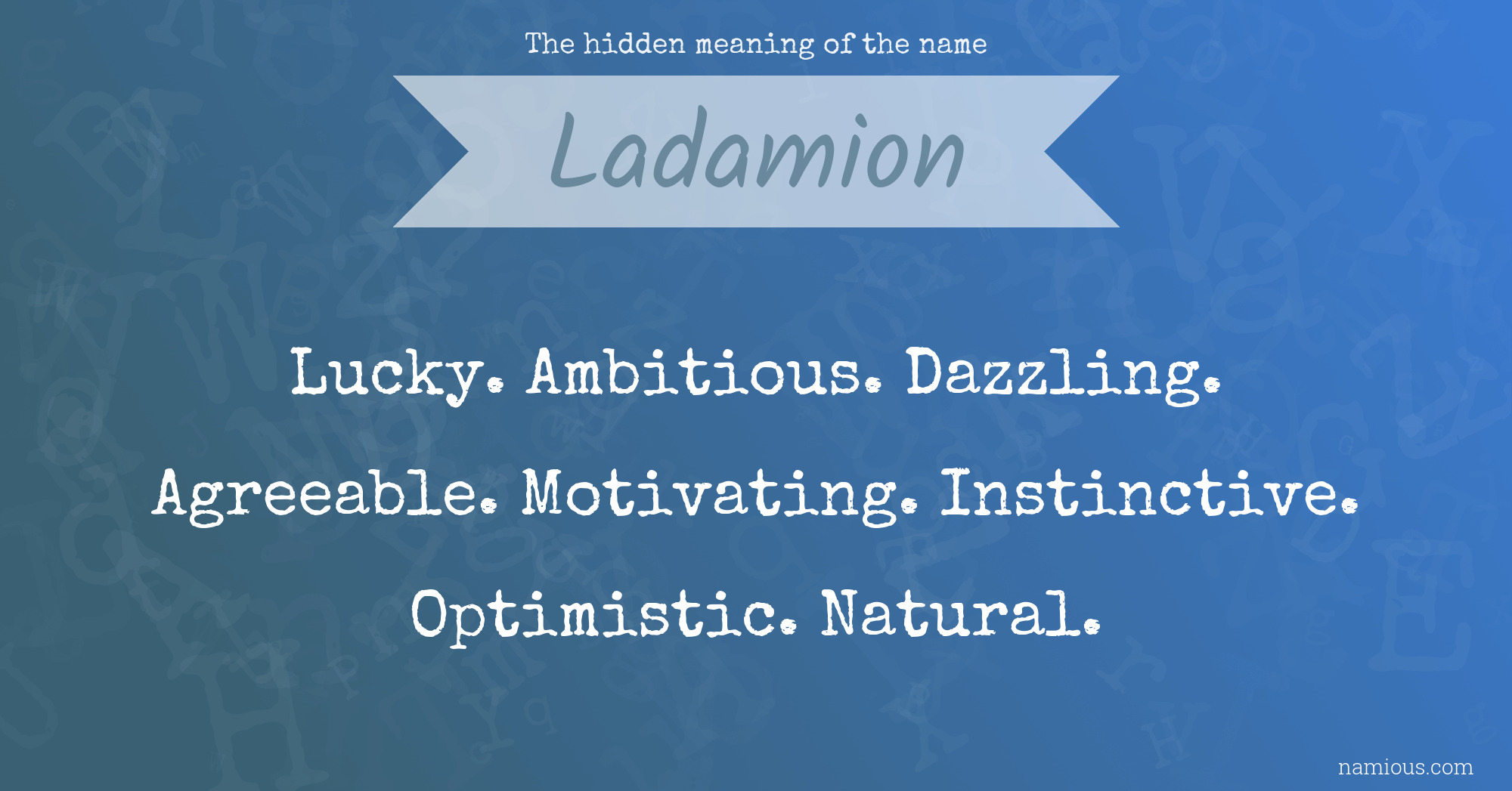 The hidden meaning of the name Ladamion