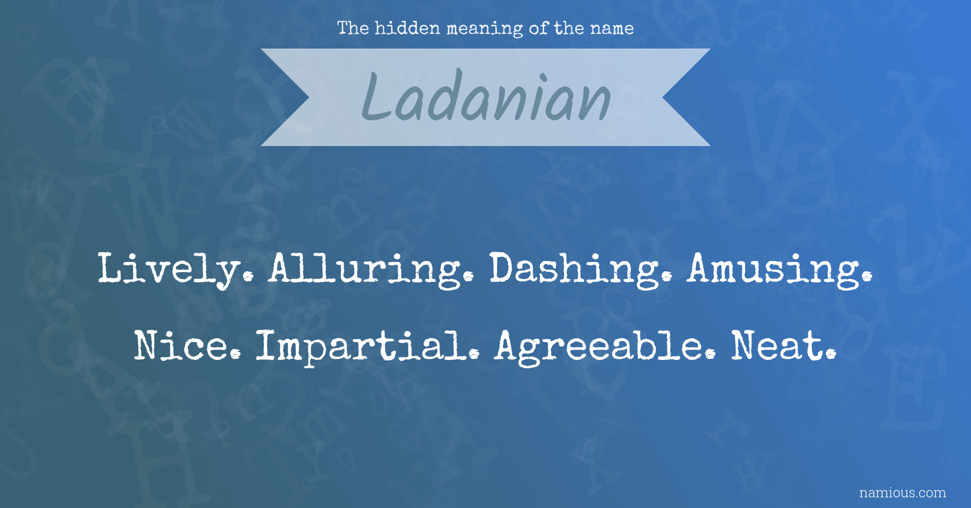 The hidden meaning of the name Ladanian