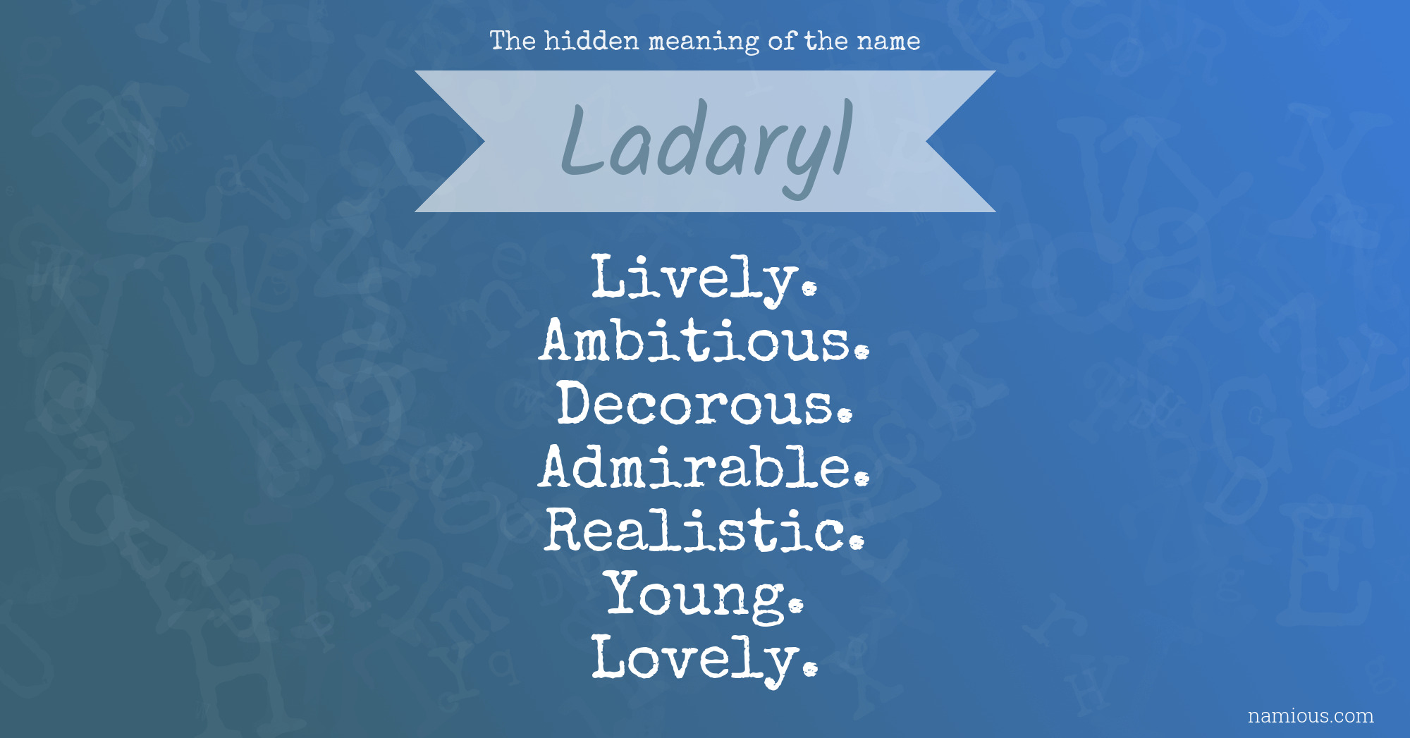 The hidden meaning of the name Ladaryl