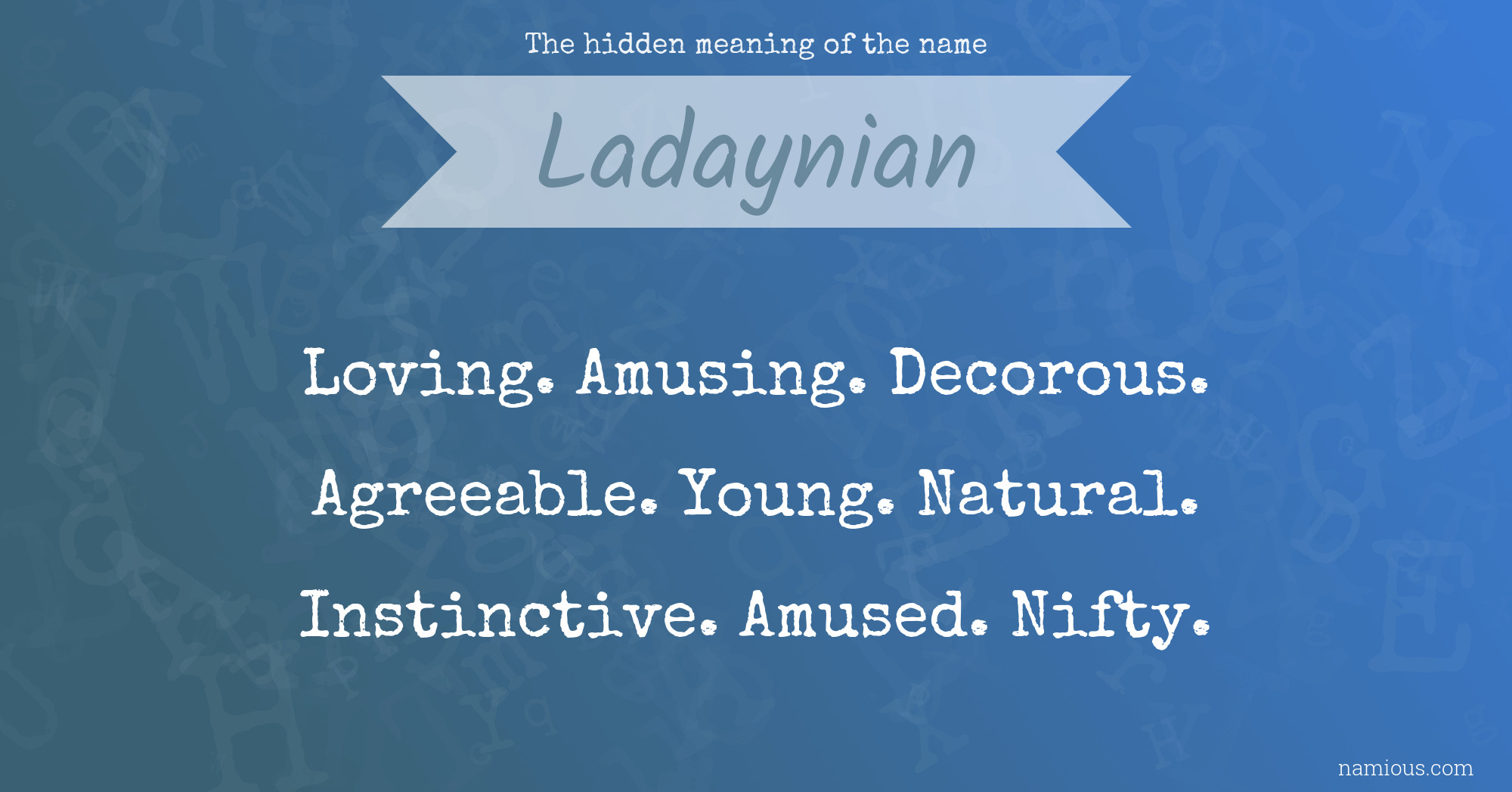 The hidden meaning of the name Ladaynian