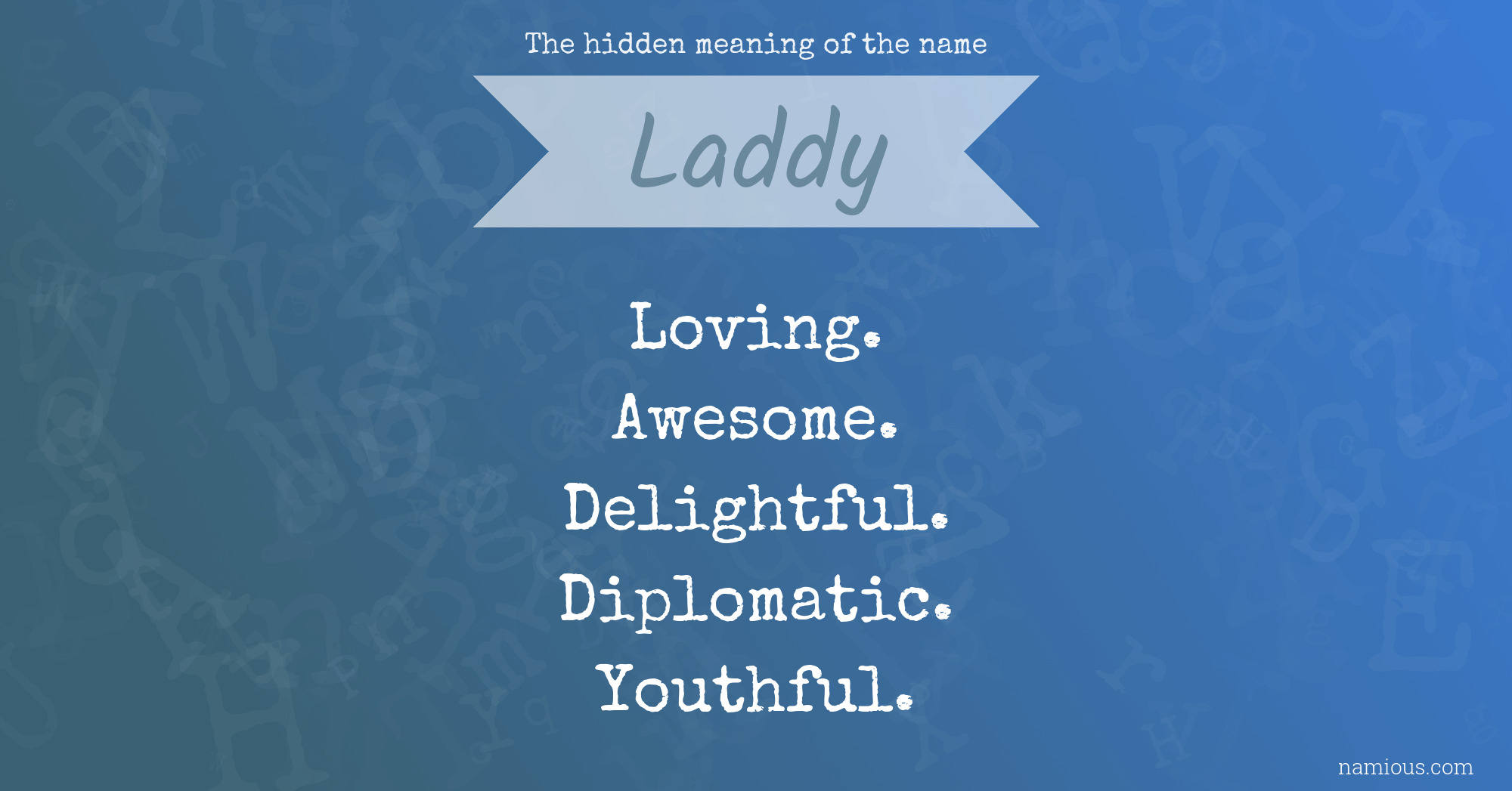 The hidden meaning of the name Laddy