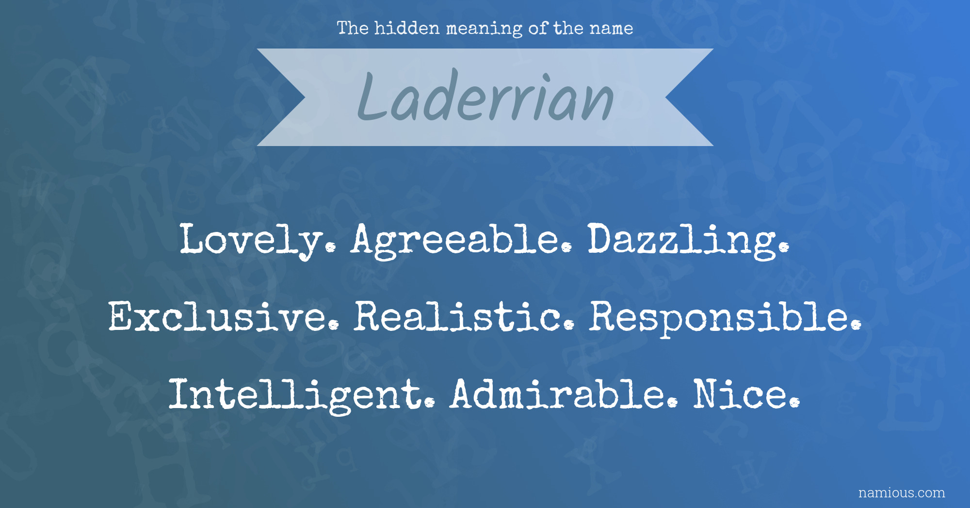 The hidden meaning of the name Laderrian