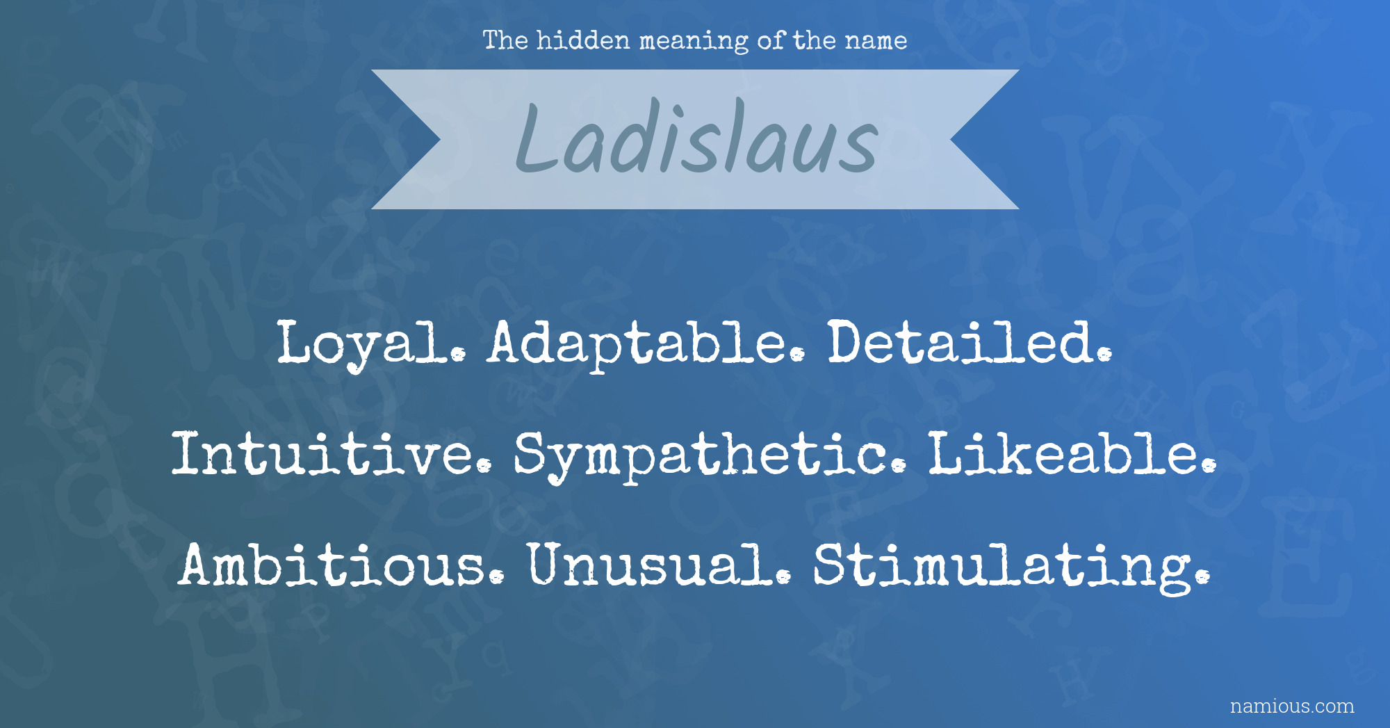 The hidden meaning of the name Ladislaus