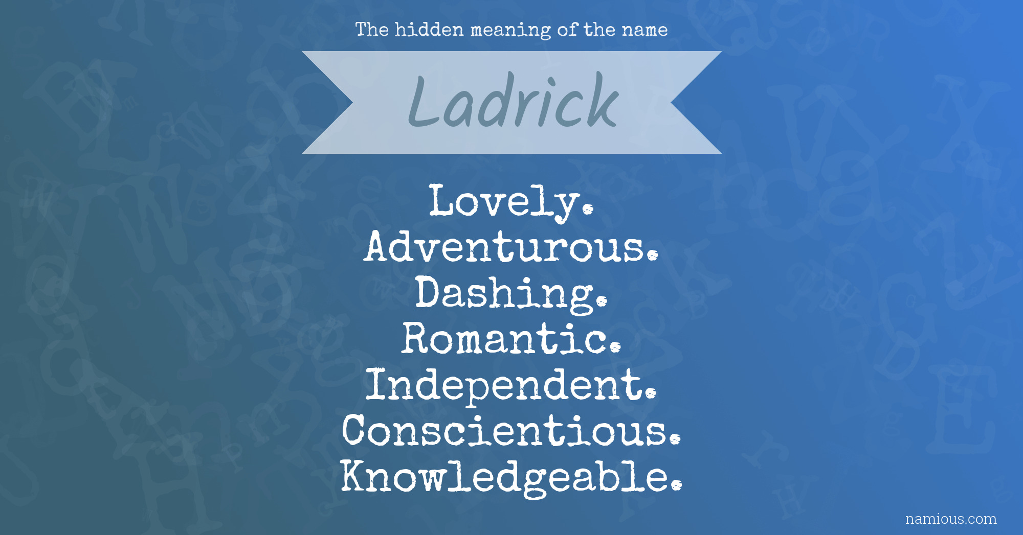 The hidden meaning of the name Ladrick