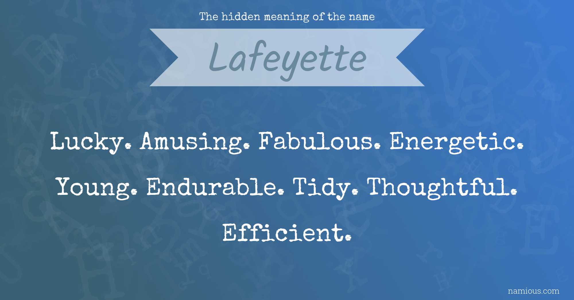 The hidden meaning of the name Lafeyette