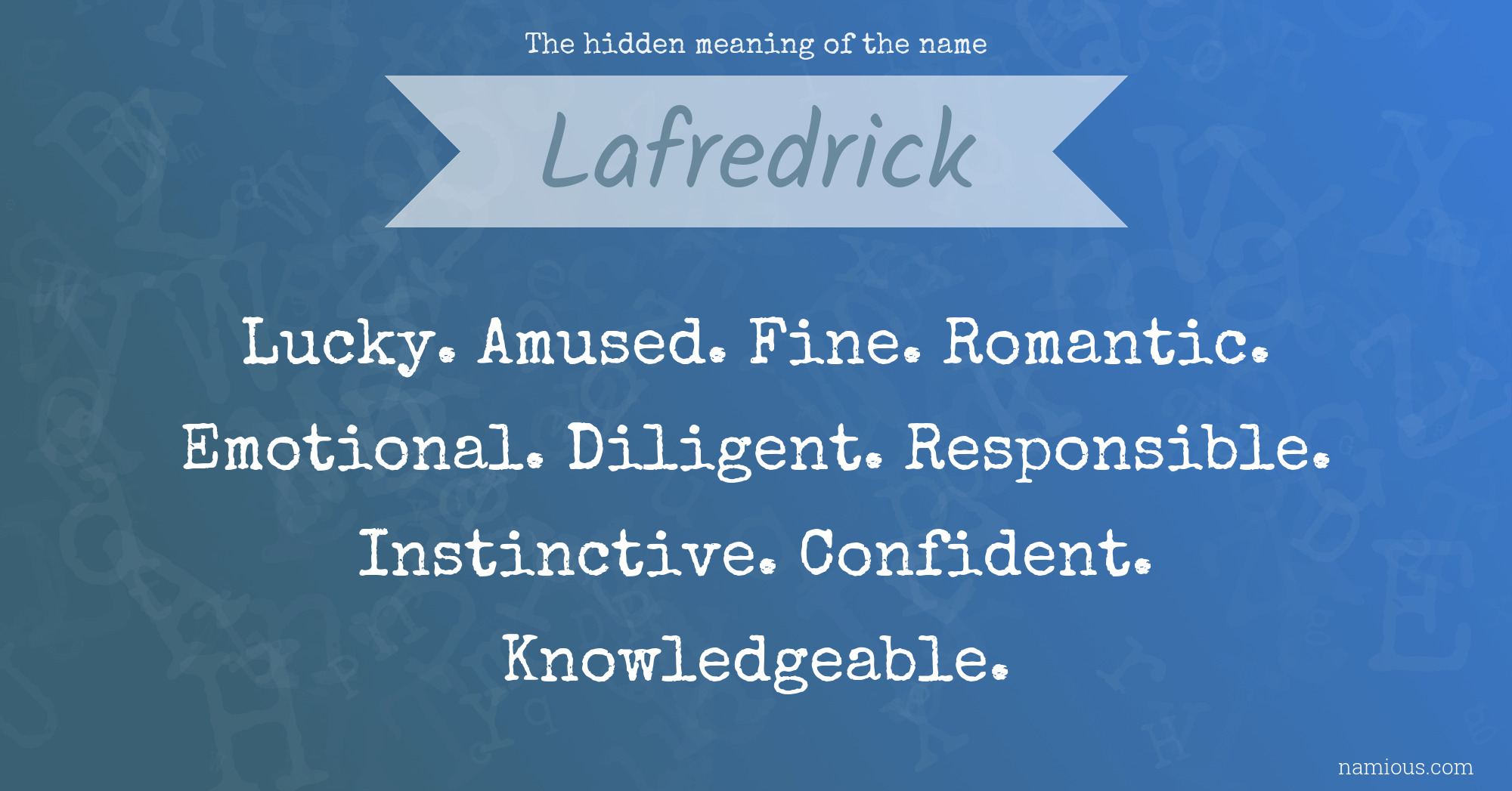 The hidden meaning of the name Lafredrick