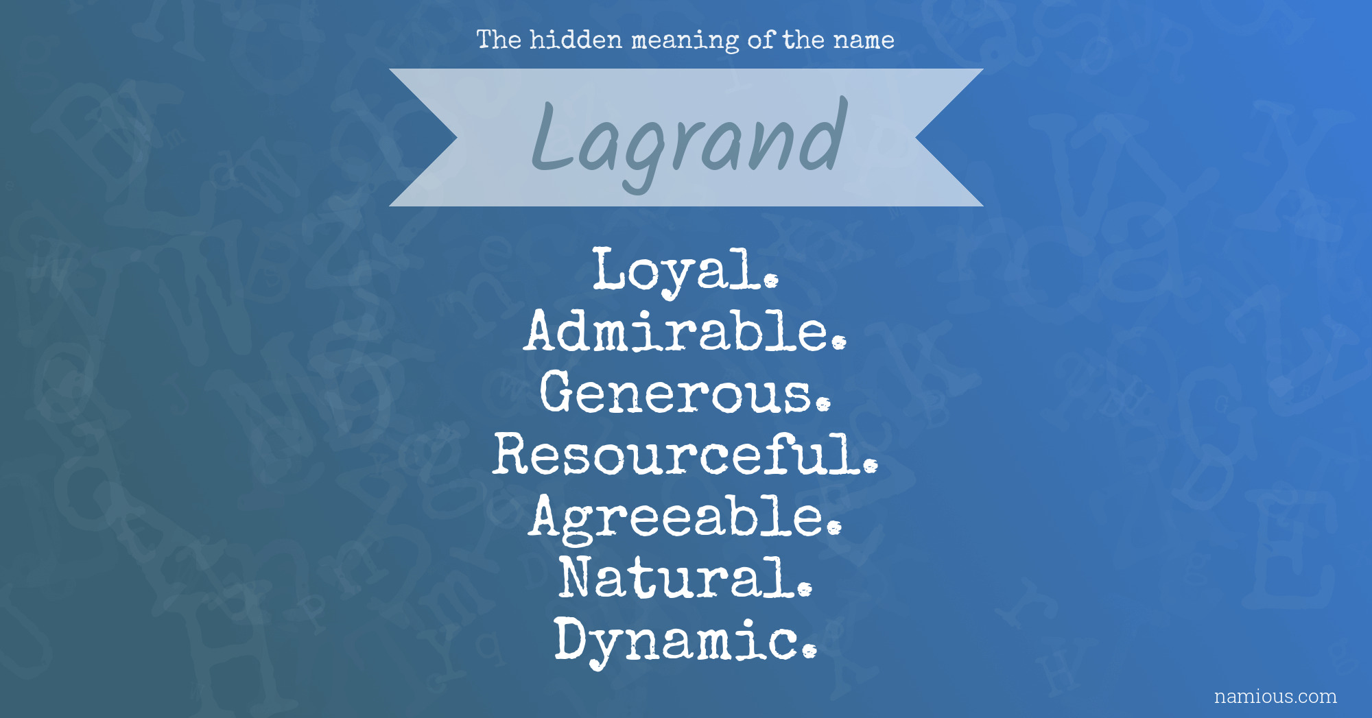 The hidden meaning of the name Lagrand