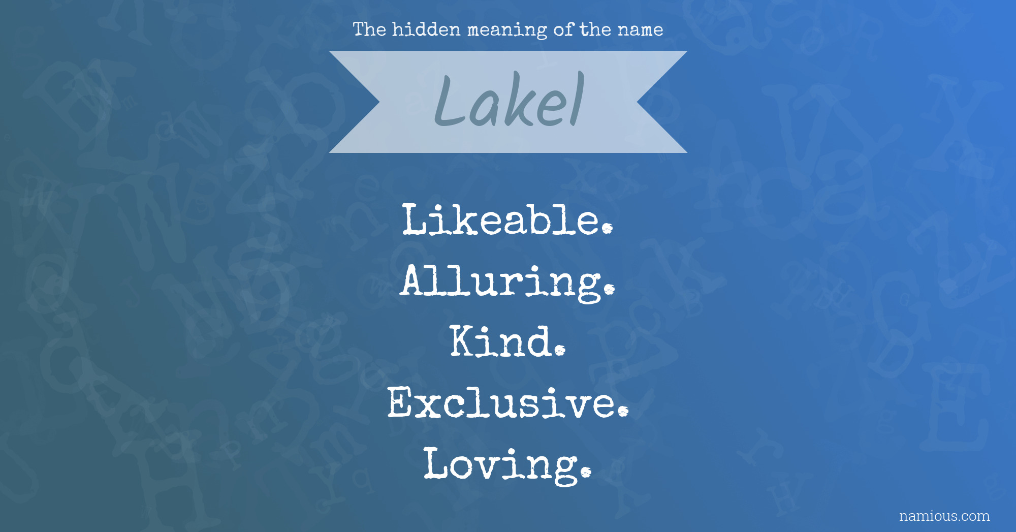 The hidden meaning of the name Lakel