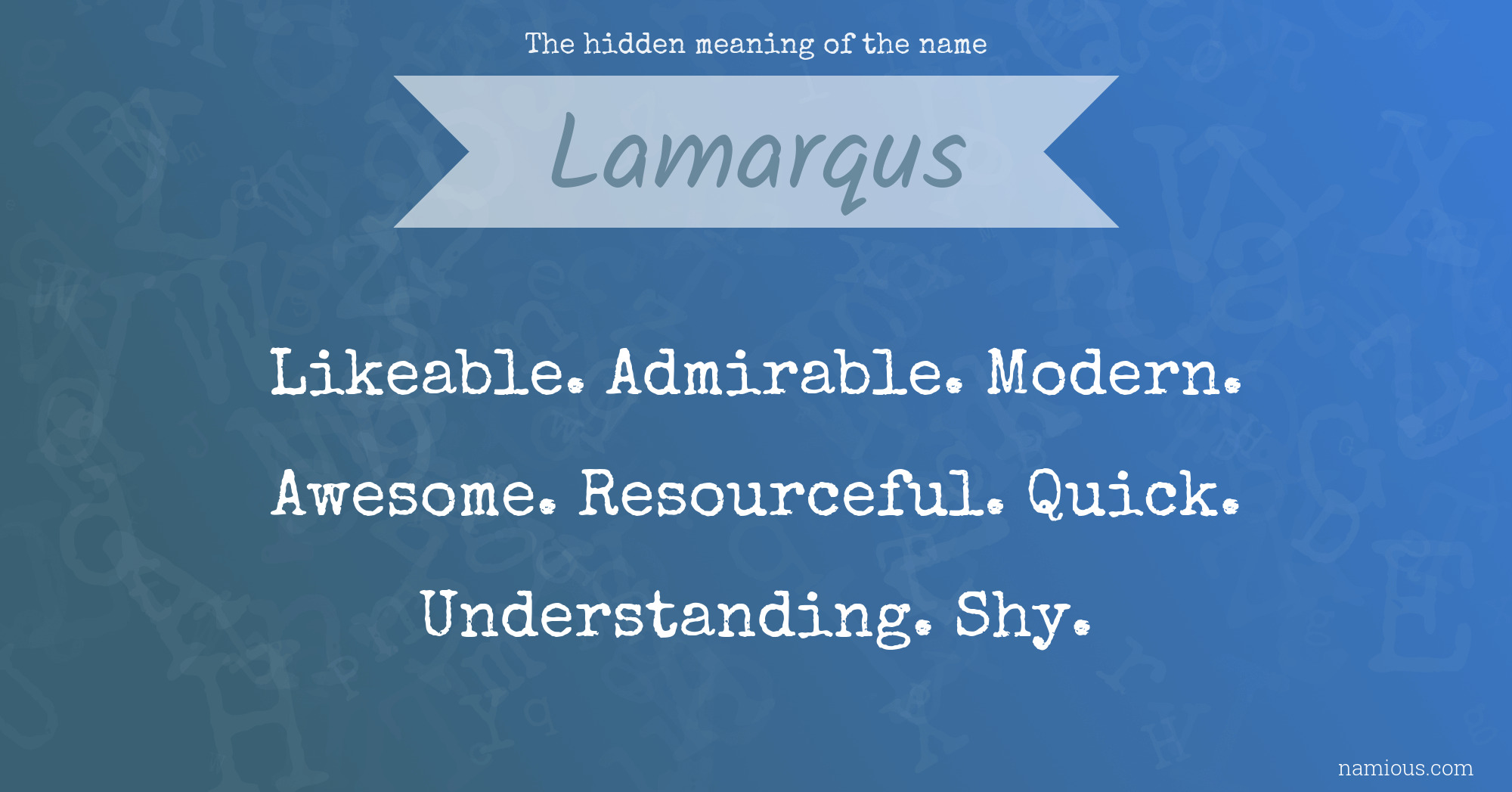 The hidden meaning of the name Lamarqus