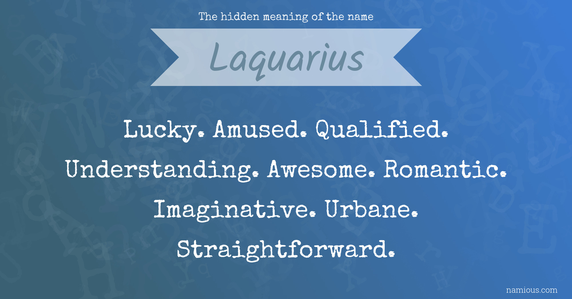 The hidden meaning of the name Laquarius