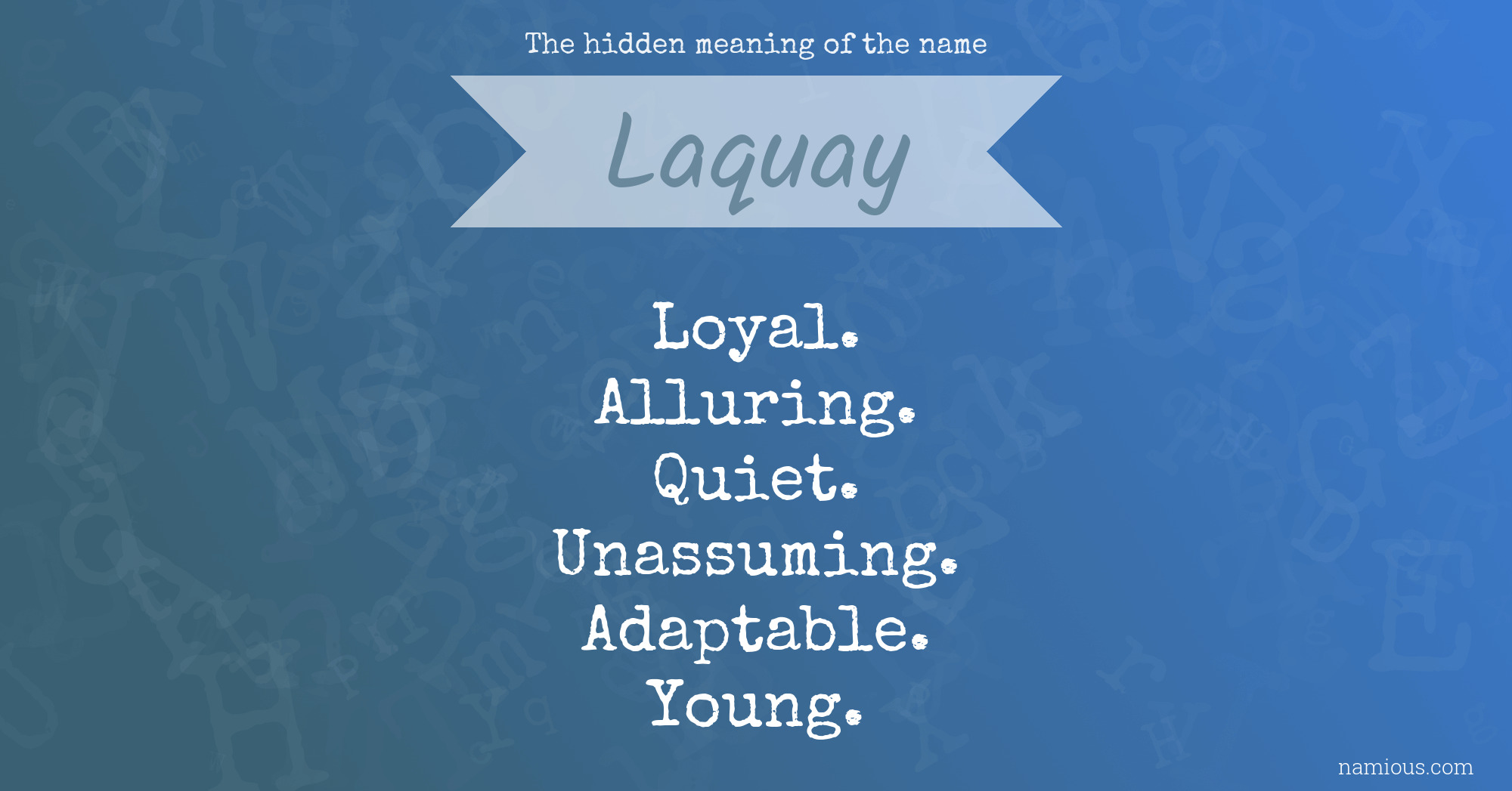 The hidden meaning of the name Laquay