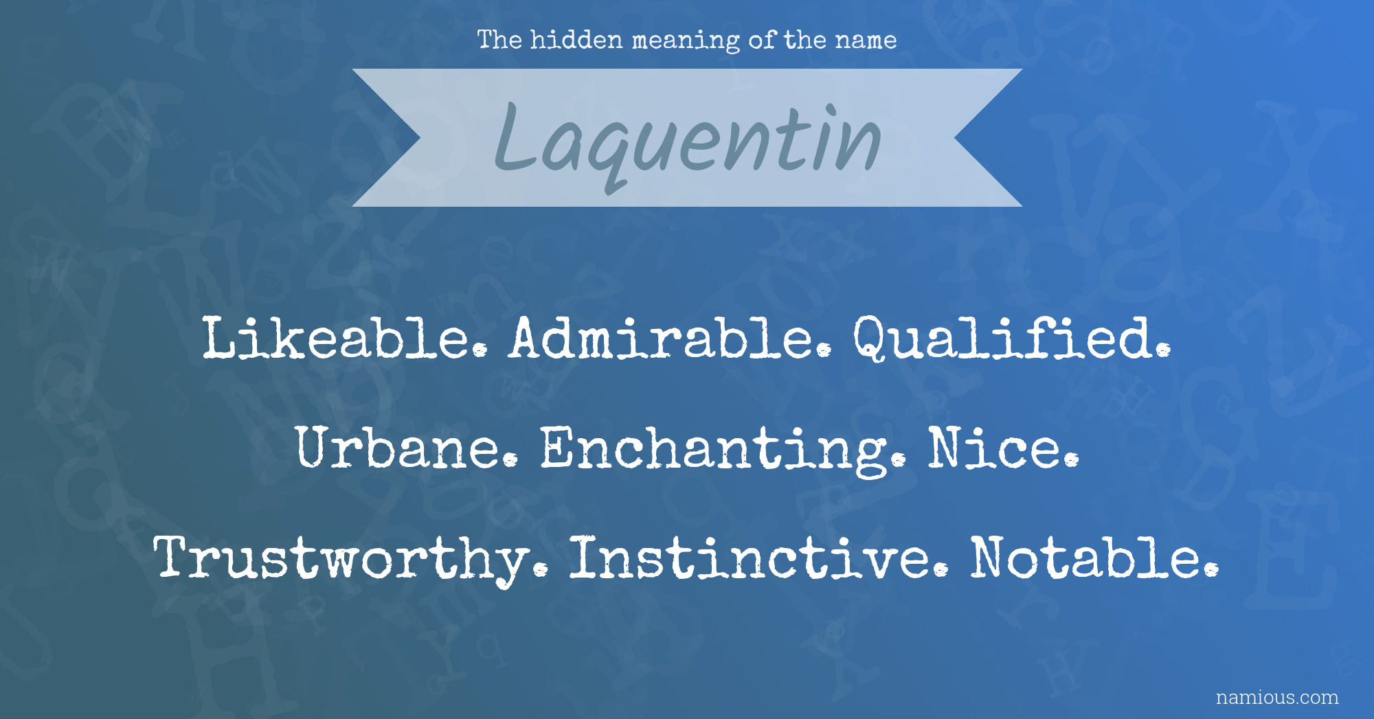 The hidden meaning of the name Laquentin