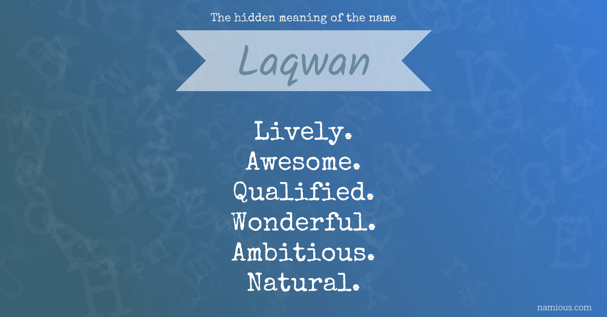 The hidden meaning of the name Laqwan