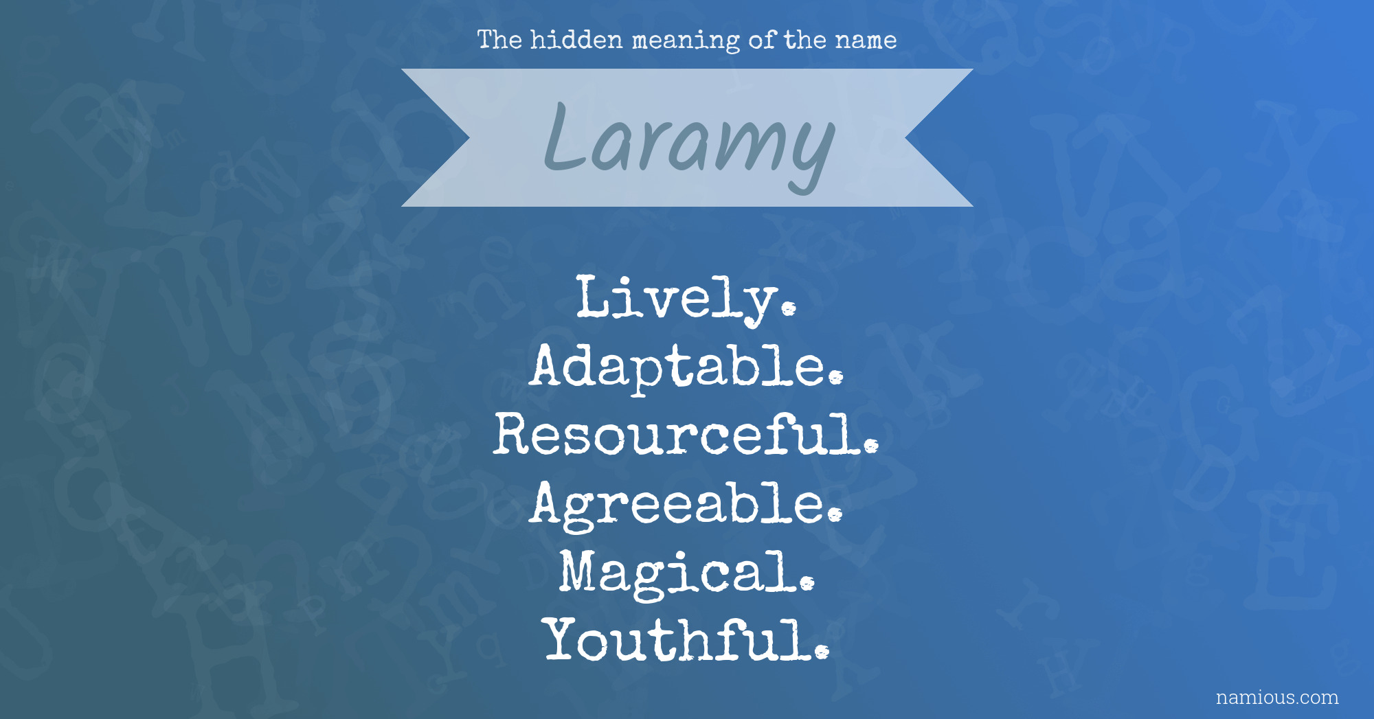 The hidden meaning of the name Laramy