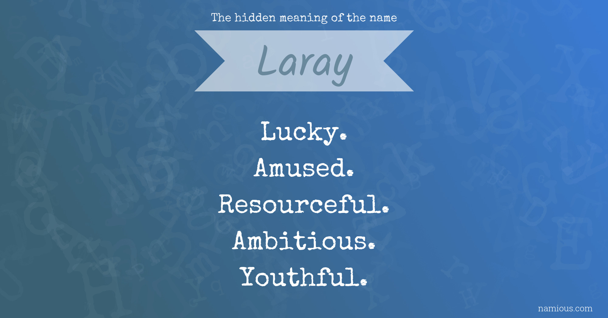 The hidden meaning of the name Laray