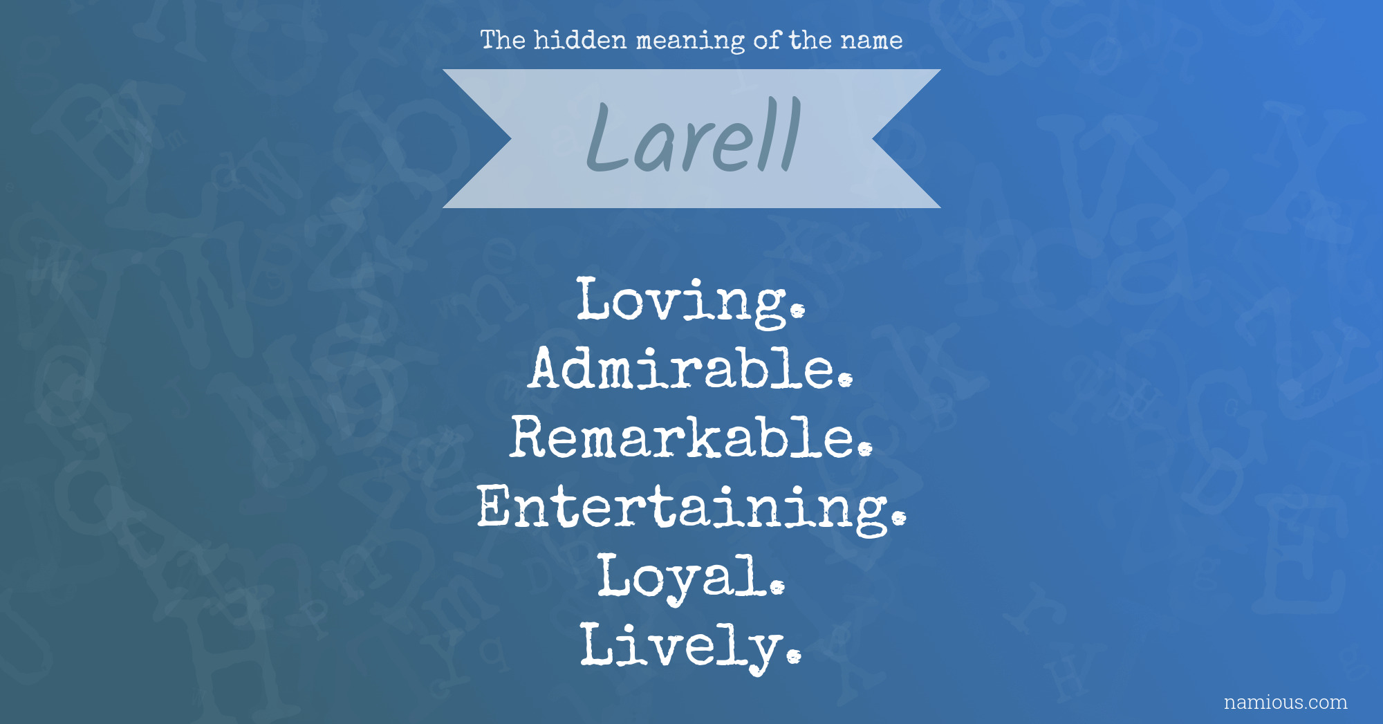 The hidden meaning of the name Larell